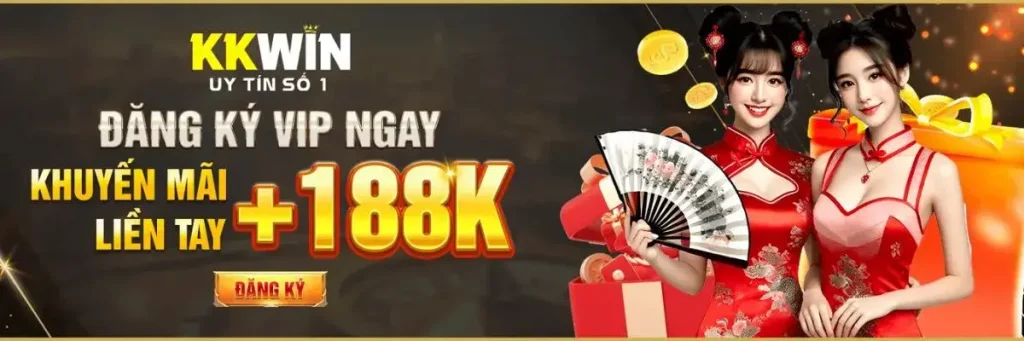 Đăng ký Vip KKwin nhận khuyến mãi 188K